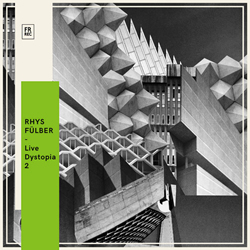 Rhys Fulber - Live Dystopia 2 (2021)