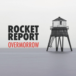 Rocket Report - Overmorrow (2021)