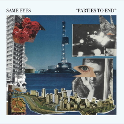Same Eyes - Parties to End (2021)