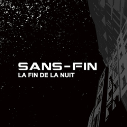Sans-Fin - La Fin De La Nuit (2021)
