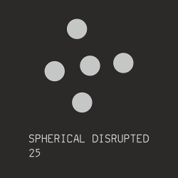 Spherical Disrupted - 25 (Future) (2021)