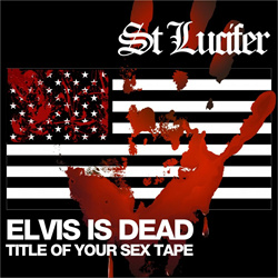 St Lucifer - Elvis Sex Tape (EP) (2021)
