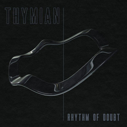 THYMIAN - Rhythm of Doubt (2021)