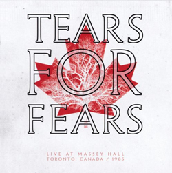 Tears For Fears - Live at Massey Hall, Toronto, Canada /1985 (2021)