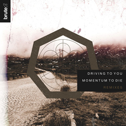 The Brute : - Driving To You / Momentum To Die (Remixes) (2021)