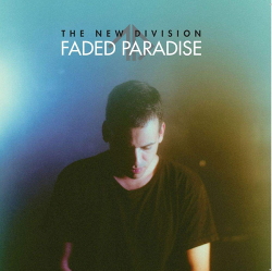 The New Division - Faded Paradise (Limited Edition) (2018)