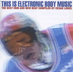 VA - This Is Electronic Body Music (2CD) (2005)