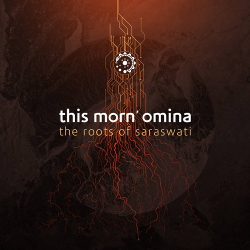 This Morn' Omina - The Roots Of Saraswati (2CD Limited Edition) (2021)