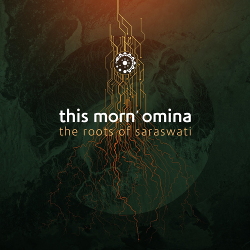 This Morn' Omina - The Roots of Saraswati (2021)
