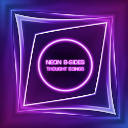 Thought Beings - Neon B-Sides (2021)