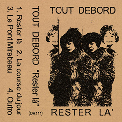 Tout Debord - Rester Là (EP) (2021)
