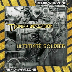Toxikk Deception, Ultimate Soldier - Remix Warzone: Toxikk Deception VS. Ultimate Soldier (2021)