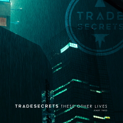 Trade Secrets - These Other Lives Part Two (EP) (2021)