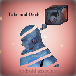 Tube und Diode - Android Associates (2021)