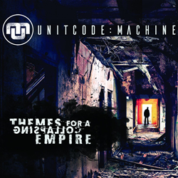 Unitcode:machine - Themes for a Collapsing Empire (2021)