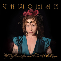 Unwoman - Of My Own Space and Time I Am Queen (2021)