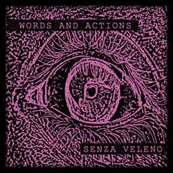 Words and Actions - Senza veleno (2018)