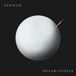 XENNON - Dream Utopia (2021)