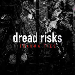 Dread Risks - Trauma Ties (EP) (2021)