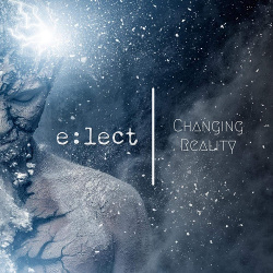 e:lect - Changing Reality (2021)