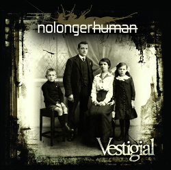 nolongerhuman - Vestigial (EP) (2021)