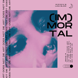 S Y Z Y G Y X - (Im)mortal (2021)