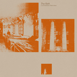 True Faith - Leucovorin Rescue b/w What Is Owed (Single) (2021)
