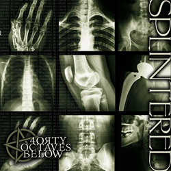 40 Octaves Below - Splintered (Single) (2022)