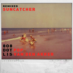 808 Dot Pop - Suncatcher (Remixed) EP (2022)