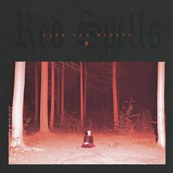 Alix Van Ripato - Red Spells (2022)