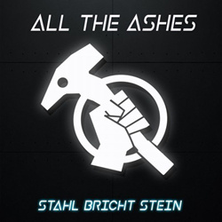 All The Ashes - Stahl bricht Stein (Single) (2022)