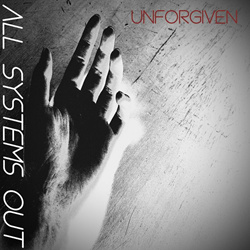 All systems out - Unforgiven (Single) (2022)