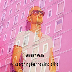 Angry Pete - Searching For The Simple Life (Single) (2022)