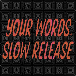 Autumns - Your Words, Slow Release (2022)