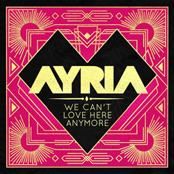 Ayria - We Can't Love Here Anymore (Single) (2022)