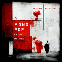 Beyond Obsession - Monopop EP ONE (MEANING) (2022)