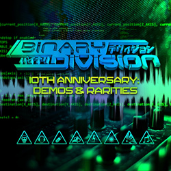 Binary Division - 10th Anniversary: Demos & Rarities (2022)