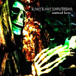 Blinky Blinky Computerband - Scattered Bones (2022)