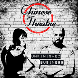 Chinese Theatre - Unfinished business (2022)