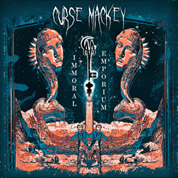 Curse Mackey - Immoral Emporium (2022)