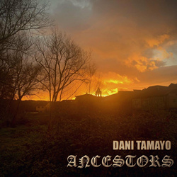 Dani Tamayo - Ancestors (2022)