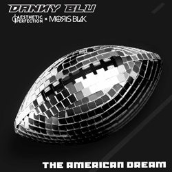 Danny Blu, Aesthetic Perfection, MORIS BLAK - The American Dream (Single) (2022)