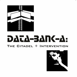 Data-Bank-A - The Citadel + Intervention (Reissue) (2022)