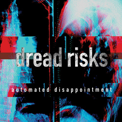 Dread Risks - Automated Disappointment (2022)