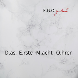 E.G.O.zentrale - D.as E.rste M.acht O.hren (EP) (2022)