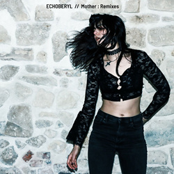 Echoberyl - Mother : Remixes (2022)