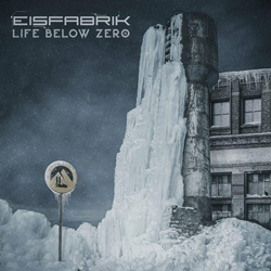 Eisfabrik - Life Below Zero (3CD Limited Fan Edition) (2022)