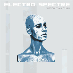 Electro Spectre - Watch It All Turn (2022 Super Deluxe Remaster) (2CD) (2022)