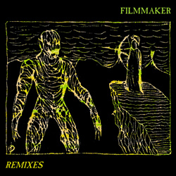 Filmmaker - Remixes (2022)