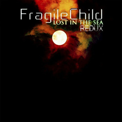 FragileChild - Lost in the Sea (Redux) (2022)